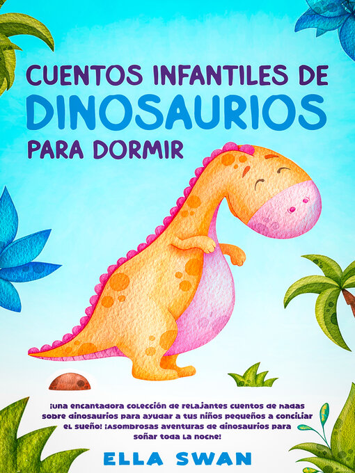 Title details for Cuentos infantiles de dinosaurios para dormir by Ella Swan - Available